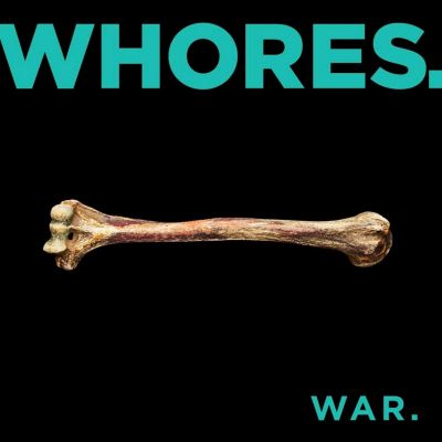 Whores. - War.