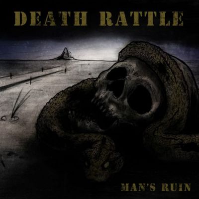 Death Rattle - Man's Ruin