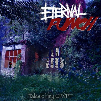 Eternal Punch - Tales of My Crypt