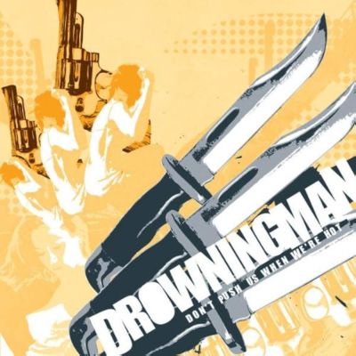 Drowningman - Don't Push Us When We're Hot