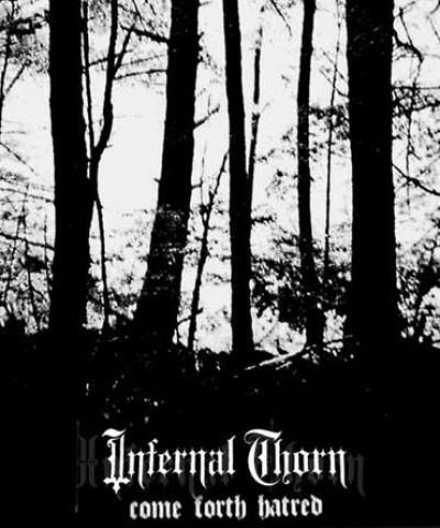 Infernal Thorn - Come Forth Hatred