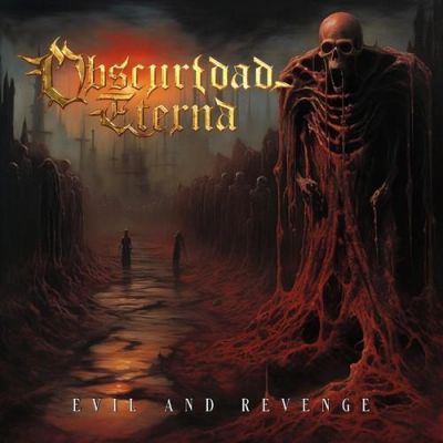 Obscuridad Eterna - Evil and Revenge