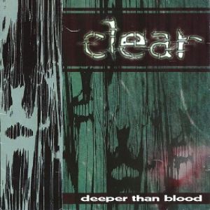 Clear - Deeper than Blood