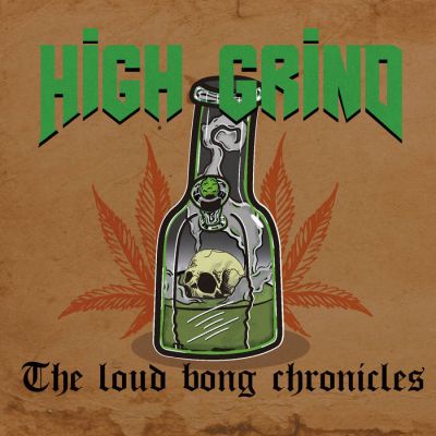 High Grind - The Loud Bong Chronicles