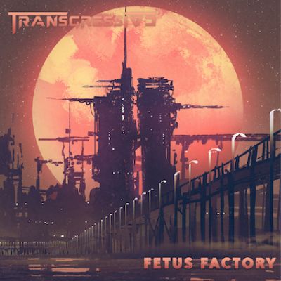 Transgressive - Fetus Factory