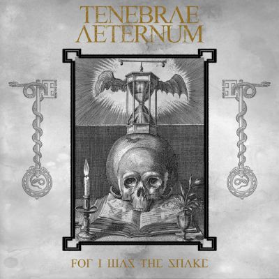 Tenebrae Aeternum - For I Was the Snake