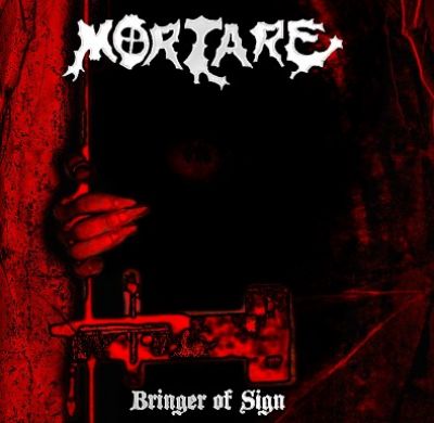 Mortare - Bringer of Sign