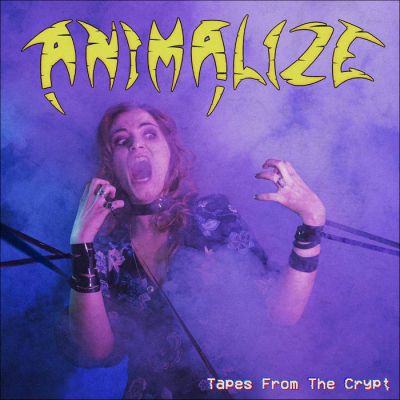 Animalize - Tapes from the Crypt