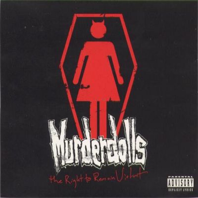 Murderdolls - The Right to Remain Violent