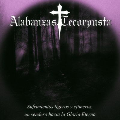 Alabanzas Tecorpusta - Sufrimientos ligeros y efímeros, un sendero hacia la gloria eterna