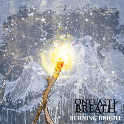 One Last Breath - Burning Bright