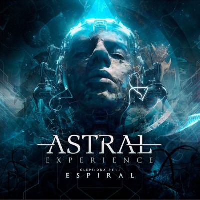 astral experience - Espiral - Clepsidra, Pt.2