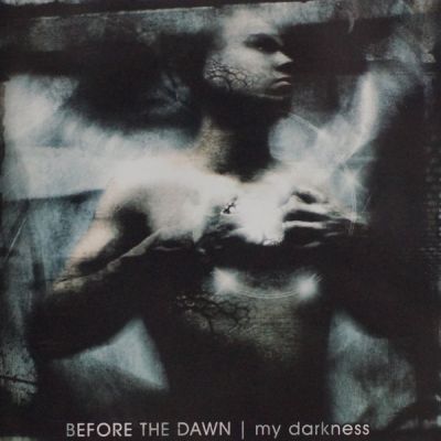 Before the Dawn - My Darkness