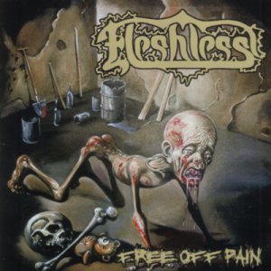 Fleshless - Free Off Pain / Stench of Rotting Heads