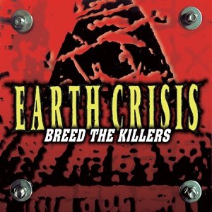 Earth Crisis - Breed the Killers