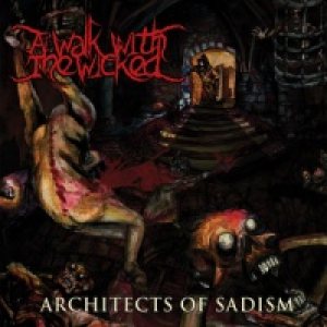 A Walk With the Wicked - Architects of Sadism
