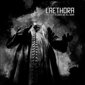 Laethora - The Light in Which We All Burn