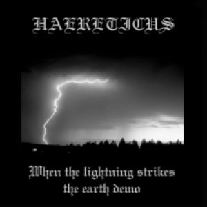 Haereticus - When the Lightning strikes the Earth