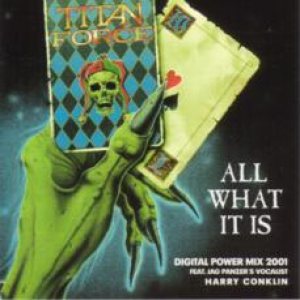 Titan Force - All What It Is