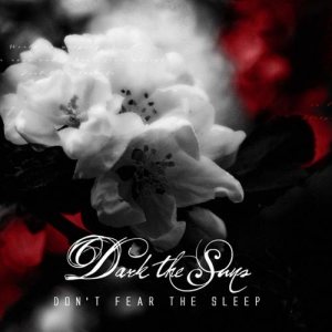 Dark The Suns - Don't Fear the Sleep