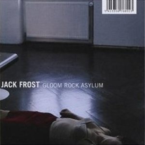 Jack Frost - Gloom Rock Asylum