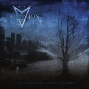 The New Dominion - ... and Kindling Deadly Slumber