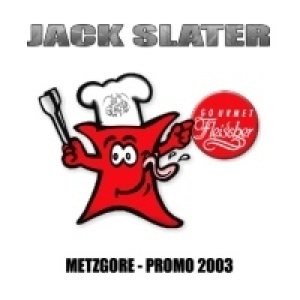 Jack Slater - Metzgore (Promo `03)