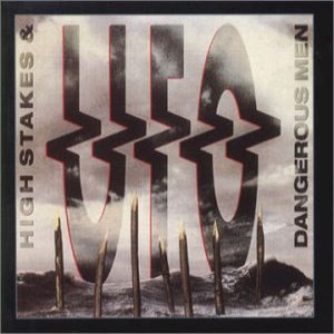 UFO - High Stakes and Dangerous Men