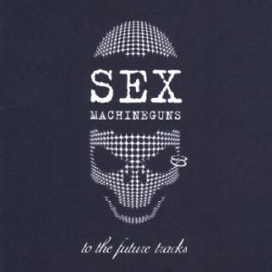 Sex Machineguns - To the Future Tracks