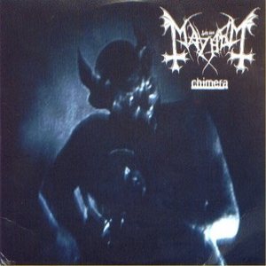 Mayhem Chimera Album Lyrics Metal Kingdom