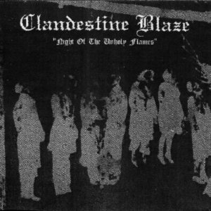 Clandestine Blaze - Night of the Unholy Flames