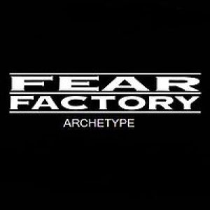 Fear Factory - Archetype