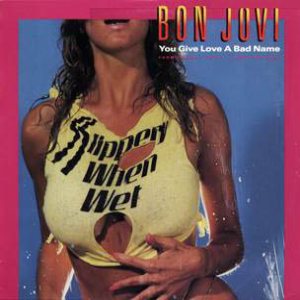 Bon Jovi - You Give Love a Bad Name