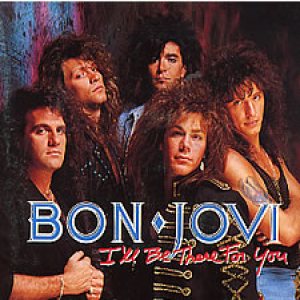 Bon Jovi - I'll Be There for You