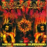 Lock Up - Hate Breeds Suffering