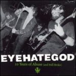 Eyehategod - 10 Years of Abuse (And Still Broke) cover art