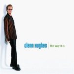 Glenn Hughes - The Way It Is