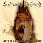 Suffocate Bastard - Acts of Contemporary Violence cover art