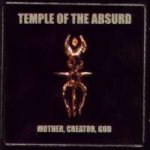 Temple of the Absurd - Mother, Creator, God cover art