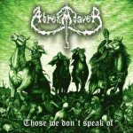 Abrekadaver - Those We Don't Speak Of