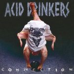 Acid Drinkers - Infernal Connection