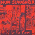 Nunslaughter - Killed By the Cross