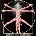 Leeway - Born to Expire