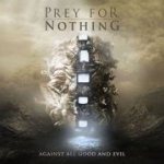 Prey for Nothing - Against All Good and Evil cover art