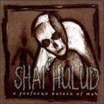 Shai Hulud - A Profound Hatred of Man