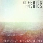 Bleeding Skies - I Choose to Awaken cover art