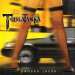 Tublatanka - Pánska jazda cover art