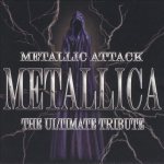 Various Artists - Metallic Attack: Metallica - the Ultimate Tribute cover art