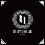 Unions - Our Life is Our Arts