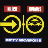 Killer Dwarfs - Dirty Weapons cover art